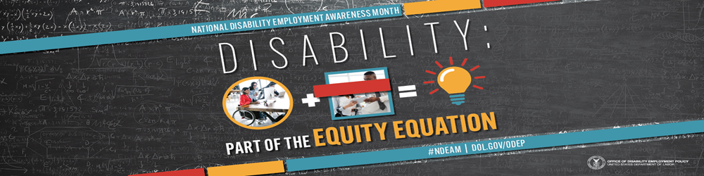 National-Disability-Employment-Awareness-Month-banner with text that reads disability: part of the equity equation and a web address d o l dot g o v slash o d e p