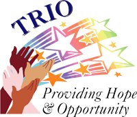 TRiO Services: Providing Hope & Opportunity