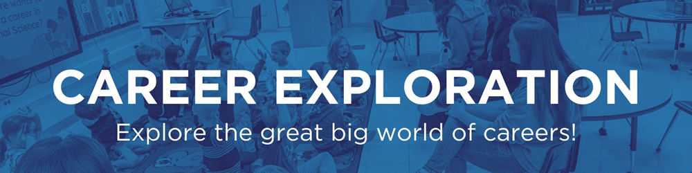 Career Exploration. Explore the great big world of Careers!