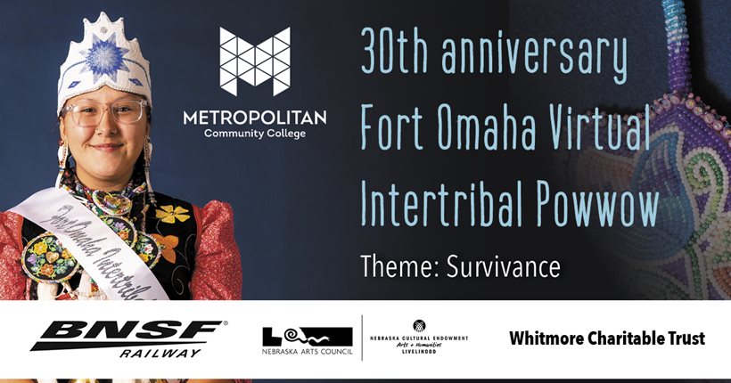 30th Anniversary Fort Omaha Virtual Intertribal Powwow; Theme: survivance