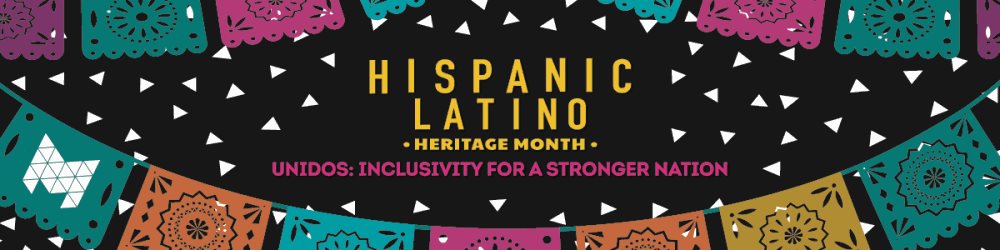 Hispanic Latino Heritage month banner depicting two rows of colorful banners on a black background, with text that reads "Hispanic Latino Heritage Month. Unidos: Inclusivity for a stronger nation".